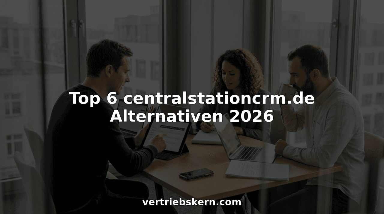 Top 6 centralstationcrm.de Alternativen 2026